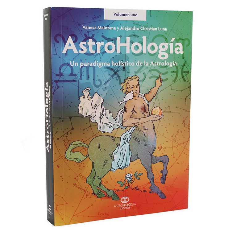 LIBRO ASTROHOLOGÍA - UN PARADIGMA HOLÍSTICO DE LA ASTROLOGÍA (volumen 1)