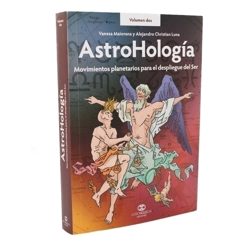 LIBRO ASTROHOLOGÍA - MOVIMIENTOS PLANETARIOS PARA EL DESPLIEGUE DEL SER (volumen 2)